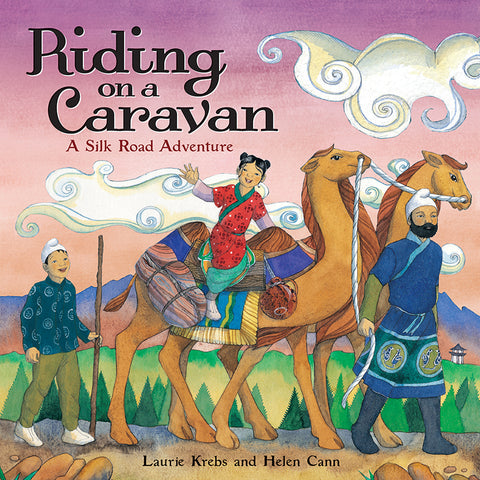 Riding On A Caravan: A Silk Road Adventure