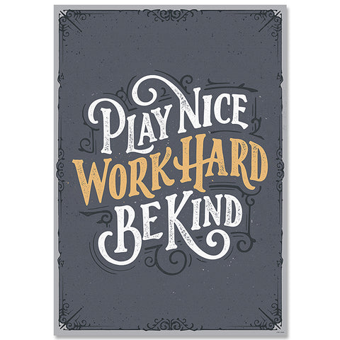 Play Nice. Work Hard. Be Kind. Inspire U Poster