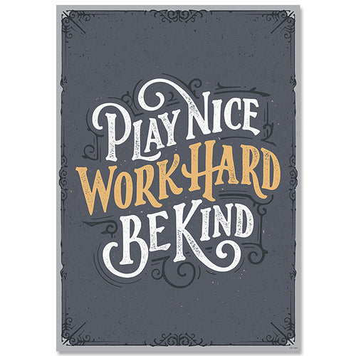 Play Nice. Work Hard. Be Kind. Inspire U Poster