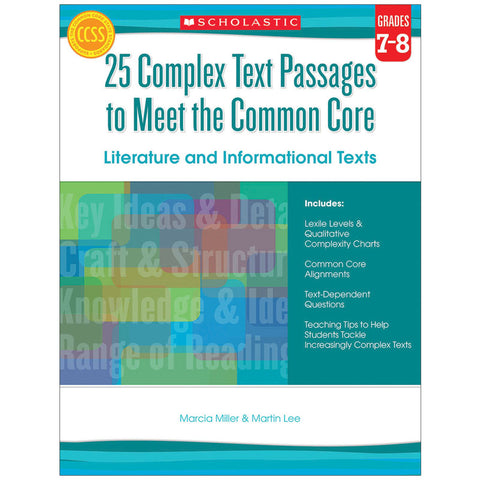 25 Complex Text Passages To Meet The Common Core: Literature And Informational Texts: Gr. 7-8