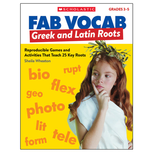 Scholastic Fab Vocab: Greek And Latin Roots Book