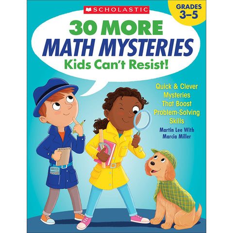 30 More Math Mysteries Kids Can&trade;T Resist!