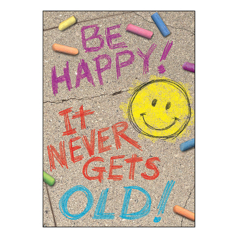 Be Happy! It Never Gets Old! Argus Poster, 13.375 X 19