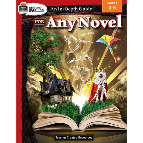 Rigorous Reading An In Depth Guide For Any Novel, Grades 3-5