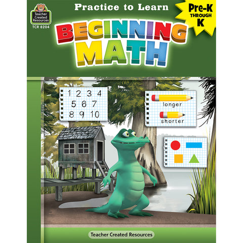 Practice To Learn: Beginning Math Grades Prek“K